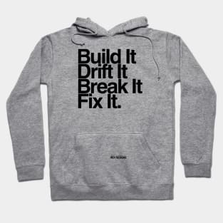 BuildIt DriftIt Breakit FixIt. Hoodie